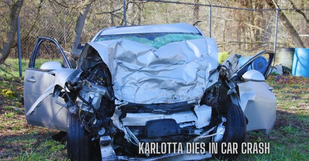 Karlotta Dies in Car Crash